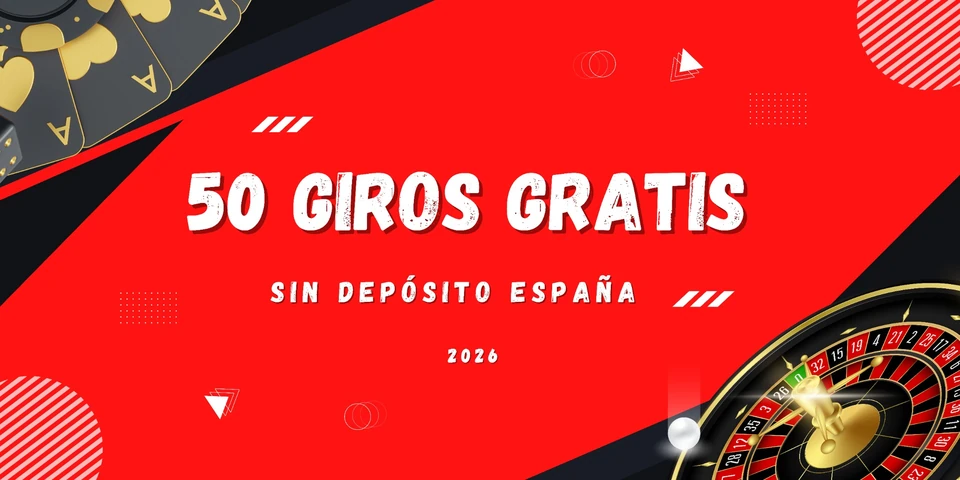50 Giros Gratis sin Depósito España 2026