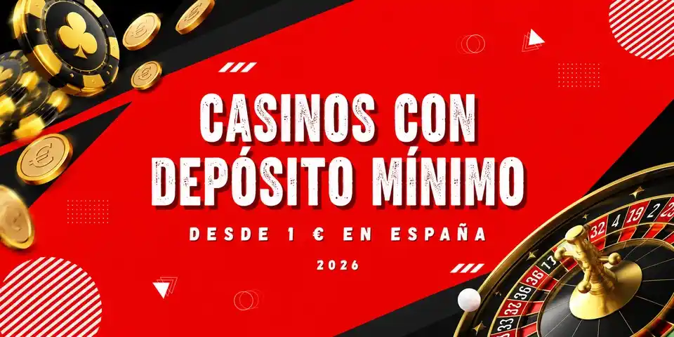 Casinos con depósito mínimo en España